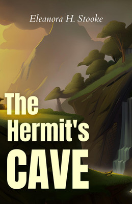 The Hermit's Cave or Theodore and Jack by Eleanora H. Stooke {The Hermit's Cave: Theodore and Jack's Journey of Discovery and Self-Reflection}(Paperback, Eleanora H. Stooke)
