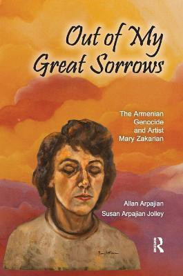 Out of My Great Sorrows(English, Paperback, Arpajian Allan)