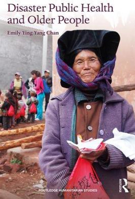 Disaster Public Health and Older People(English, Paperback, Chan Emily Ying Yang)