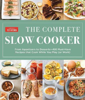 The Complete Slow Cooker(English, Paperback, America's Test Kitchen)
