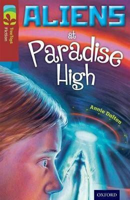 Oxford Reading Tree TreeTops Fiction: Level 15 More Pack A: Aliens at Paradise High(English, Paperback, Dalton Annie)