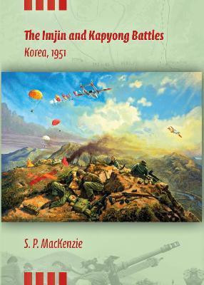 The Imjin and Kapyong Battles, Korea, 1951(English, Hardcover, MacKenzie Paul)
