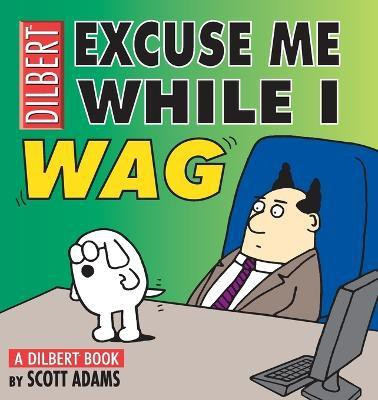 Excuse Me While I Wag(English, Paperback, Adams Scott)