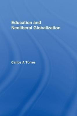 Education and Neoliberal Globalization(English, Hardcover, Torres Carlos Alberto)