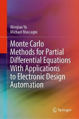 Monte Carlo Methods for Partial Differential Equations With Applications to Electronic Design Automation(English, Hardcover, Yu Wenjian)