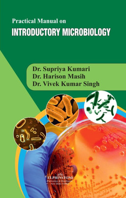 Practical Manual on Introductory Microbiology(Paperback, Dr. Supriya Kumari, Dr. Harison Masih, Dr. Vivek Kumar Singh)