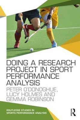 Doing a Research Project in Sport Performance Analysis(English, Paperback, O'Donoghue Peter)
