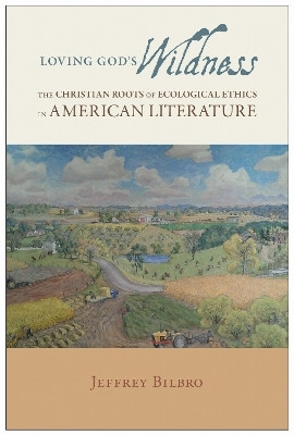 Loving God's Wildness(English, Hardcover, Bilbro Jeffrey)