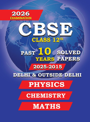 Last 10 Years Solved Papers for CBSE Class 12 Exam - Yearwise Board Solutions of Science PCM (All Sets Delhi & Outside), Latest Syllabus(Paperback, unknown)