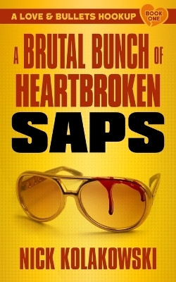 A Brutal Bunch of Heartbroken Saps(English, Paperback, Kolakowski Nick)