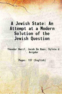 A Jewish State: An Attempt at a Modern Solution of the Jewish Question 1904 [Hardcover](Hardcover, Theodor Herzl, Jacob De Haas, Sylvie d '. Avigdor)