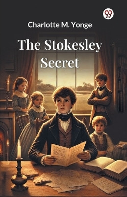 The Stokesley Secret(English, Paperback, Yonge Charlotte M)