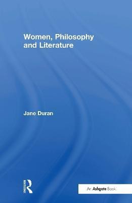 Women, Philosophy and Literature(English, Hardcover, Duran Jane)