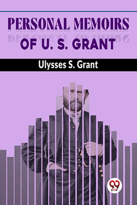 Personal Memoirs Of U. S. Grant(Paperback, Ulysses S. Grant)