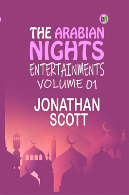 The Arabian Nights Entertainments Volume 01(Paperback, Jonathan Scott)