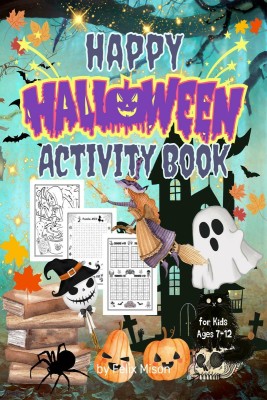 Happy Halloween Activity Book for Kids Ages 7-12(English, Paperback, Felix Mison)