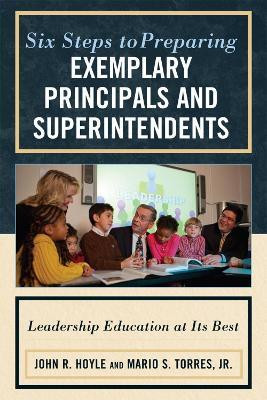 Six Steps to Preparing Exemplary Principals and Superintendents(English, Hardcover, Hoyle John Jr.)