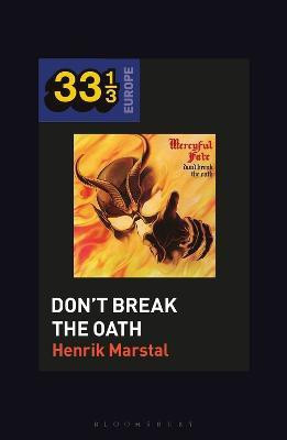 Mercyful Fate's Don't Break the Oath(English, Electronic book text, Marstal Henrik Professor or Dr.)