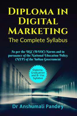 Diploma in Digital Marketing the Complete Syllabus(English, Paperback, Anshumali Dr)