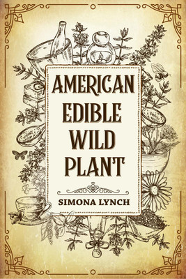 American Edible Wild Plant(English, Paperback, Simona Lynch)