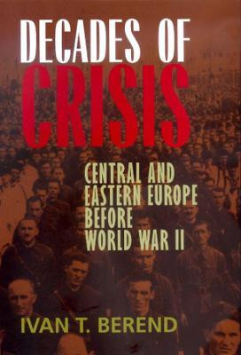 Decades of Crisis(English, Paperback, Berend Ivan T.)