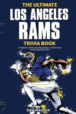 The Ultimate Los Angeles Rams Trivia Book(English, Paperback, Walker Ray)