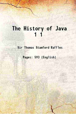 The History of Java Volume 1 1830 [Hardcover](Hardcover, Sir Thomas Stamford Raffles)