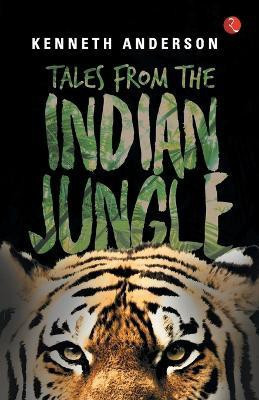 Tales from the Indian Jungle(English, Paperback, Anderson Kenneth)