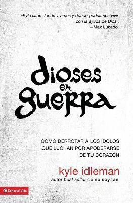 Dioses En Guerra(Spanish, Paperback, Idleman Kyle)