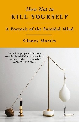 How Not to Kill Yourself(English, Paperback, Martin Clancy)