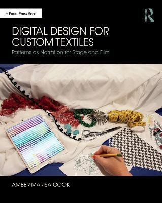 Digital Design for Custom Textiles(English, Electronic book text, Cook Amber Marisa)