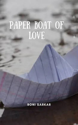 Paper Boat of Love(Paperback, RONI SARKAR)