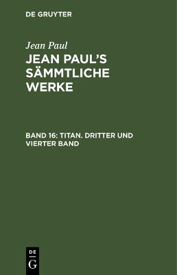 Titan. Dritter und vierter Band(German, Hardcover, Paul Jean)