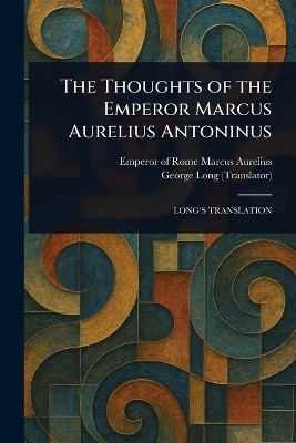 The Thoughts of the Emperor Marcus Aurelius Antoninus(English, Paperback, Marcus Aurelius Emperor Of Rome)