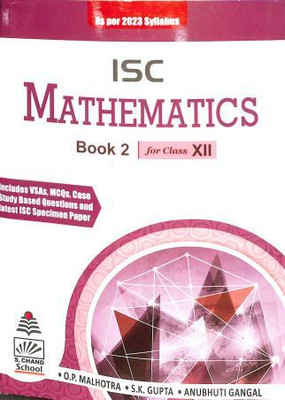 ISC Mathematics Book 2 Class 12 (As Per 2024 Syllabus)(Paperback, O. P. Malhotra, S. K. Gupta, Anubhuti Gangal)