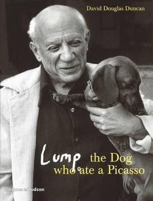 Lump: The Dog who ate a Picasso(English, Hardcover, Douglas Duncan David)