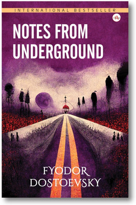 Notes from the Underground(Paperback, FYODOR DOSTOYEVSKY)