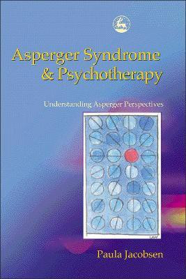 Asperger Syndrome and Psychotherapy(English, Paperback, Jacobsen Paula)