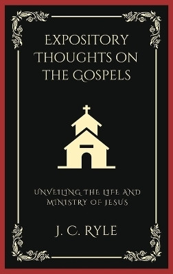 Expository Thoughts on the Gospels(English, Hardcover, Ryle J C)