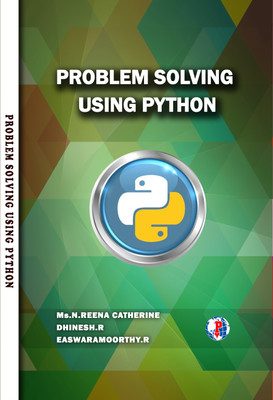 PROBLEM SOLVING USING PYTHON(Paperback, Ms.N.REENA CATHERINE, DHINESH.R, EASWARA MOORTHY.R)