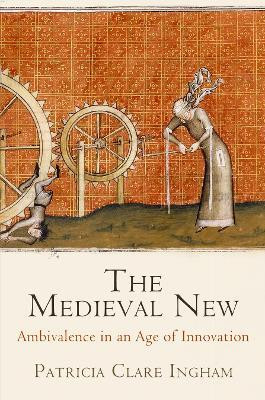 The Medieval New(English, Electronic book text, Ingham Patricia Clare)