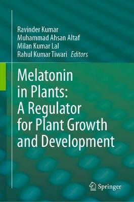 Melatonin in Plants: A Regulator for Plant Growth and Development(English, Hardcover, unknown)
