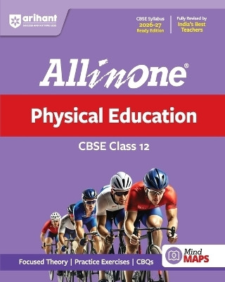 Arihant All in One Physical Education 12 for CBSE Exam 2026-27 | NCERT Based Complete Theory, Practice Exercises, CBQs, A-R, Sample Papers & Mind Maps(English, Paperback, Naveen Kumar John, Nazma Ansari)