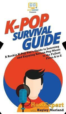 K-Pop Survival Guide(English, Hardcover, Howexpert Hayley)