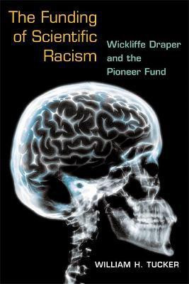 The Funding of Scientific Racism(English, Paperback, Tucker William H.)