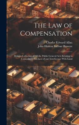 The Law of Compensation(English, Hardcover, Browne John Hutton Balfour)