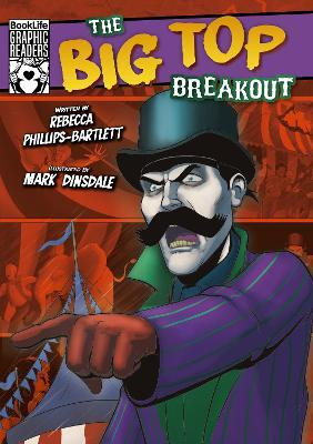 The Big Top Breakout(English, Paperback, Phillips-Bartlett Rebecca)