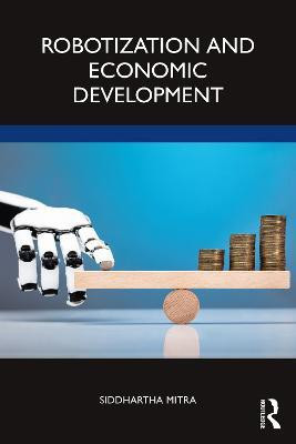 Robotization and Economic Development(English, Paperback, Mitra Siddhartha)