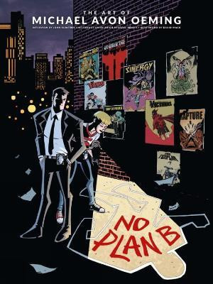 Art of Michael Avon Oeming, The: No Plan B(English, Hardcover, unknown)
