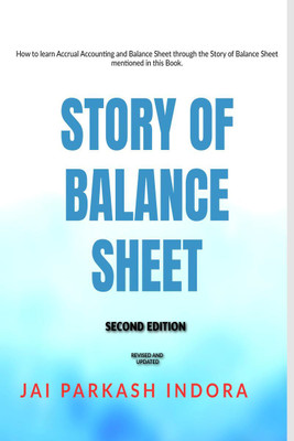 STORY OF BALANCE SHEET SECOND EDITION(English, Hardcover, Jai Parkash Indora)